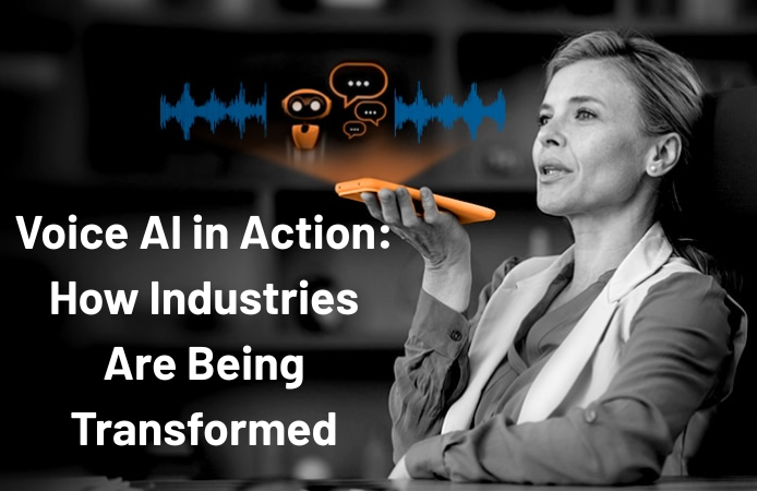 Voice AI in Action: How Industries Are Being Transformed 
  